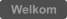 Welkom