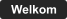 Welkom