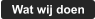 Wat wij doen