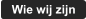 Wie wij zijn