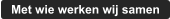 Met wie werken wij samen